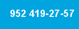 952 419-27-57